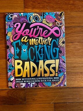 You're a Mother F*cking Badass! Colorful Adult Swear Word Coloring Book